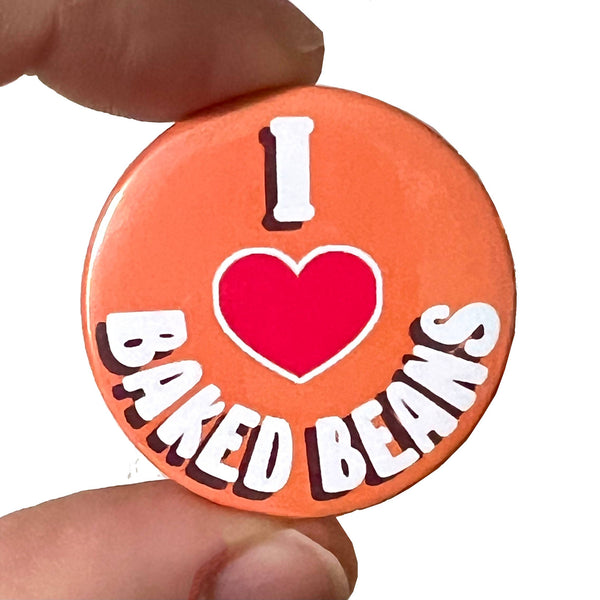 I Love Baked Beans Button Pin Badge