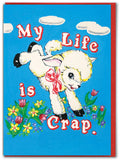 Brainbox Candy - Funny Birthday Card - My Life is Crap by Magda Archer