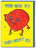 Brainbox Candy - Funny Birthday Card - You Got It by Magda Archer