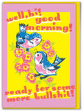 Brainbox Candy - Funny Birthday Card - Good Morning by Magda Archer
