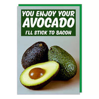 A greeting card with a dull picture of avocados. White text in a green box above reads You enjoy your avocado. I'll stick to bacon.