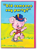 Brainbox Candy - Funny Birthday Card - Did Someone Say Party by Magda Archer