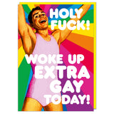 Dean Morris Cards (US Duties and Taxes Paid) - Woke up extra gay today Greeting Card