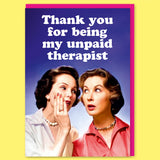 A funny birthday card featuring a retro picture of two glamourous women, one of whom is whispering into the others ear. White rounded text above them reads Thank you for being my unpaid therapist.