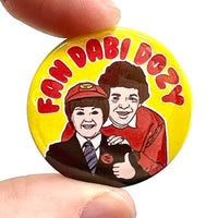 Bite Your Granny - Fan-Dabi-Dozy The Krankies Inspired Button Pin Badge