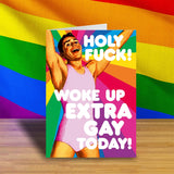 Dean Morris Cards (US Duties and Taxes Paid) - Woke up extra gay today Greeting Card