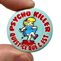 Psycho Killer Button Pin Badge 