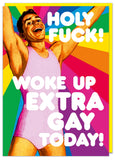 Dean Morris Cards (US Duties and Taxes Paid) - Woke up extra gay today Greeting Card