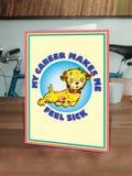 Brainbox Candy - Funny Birthday Card - Career Makes Me Sick by Magda Archer