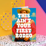 Not your first rodeo Greeting Card