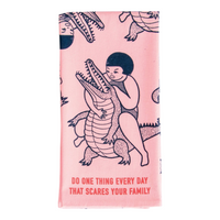 Do One Thing Every Day That Scares Your Family tea towel by Blue Q