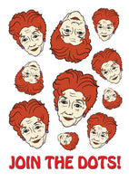 Join The Dots Greeting Card - Dot Cotton EastEnders legend