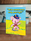 Brainbox Candy - Funny Birthday Card - Did Someone Say Party by Magda Archer