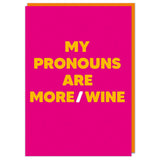 Dean Morris Cards (US Duties and Taxes Paid) - Pronouns are more / wine Greeting Card