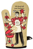 I'll Feed All You Fuckers Oven Glove