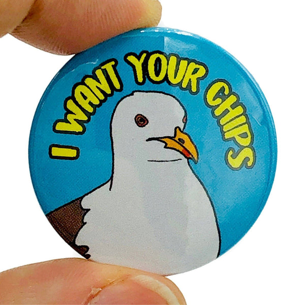 I Want Your Chips Button Pin Badge 