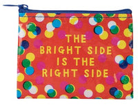 The Bright Side Is the Right Side recycled Coin Purse