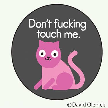 Don't f*cking touch me badge