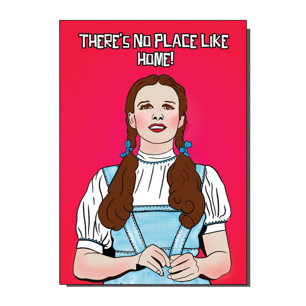 There's No Place Like Home Greeting Card