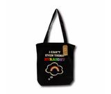 I Can't Even Think Straight 100% cotton reusable  tote bag