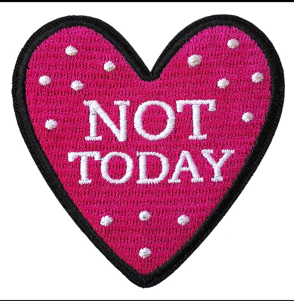 Not Today sew-on patch