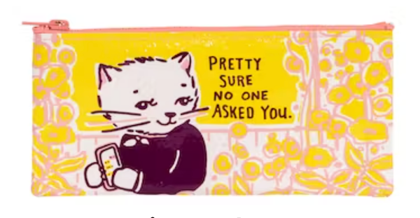 No One Asked You pencil case