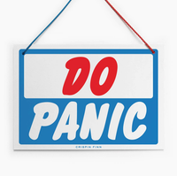 Don't Panic / Do Panic Hanging Sign