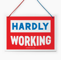 Working Hard / Hardly Working Hanging Sign