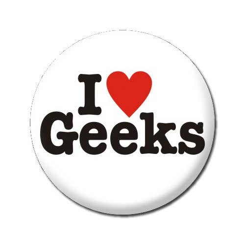 A bright white badge, with the words 'I love geeks' in simple black font and the love is shown through a red heart symbol.