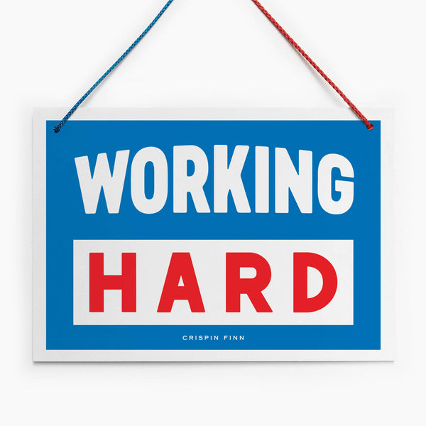 Working Hard / Hardly Working Hanging Sign