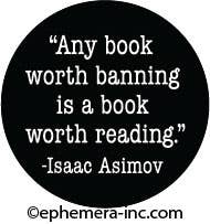 Any book worth banning, is a book worth reading badge

Pin Button - black with white text

