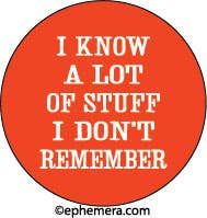 I know a lot of stuff I don't remember badge
